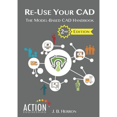 Re-Use Your CAD: The Model-Based CAD Handbook