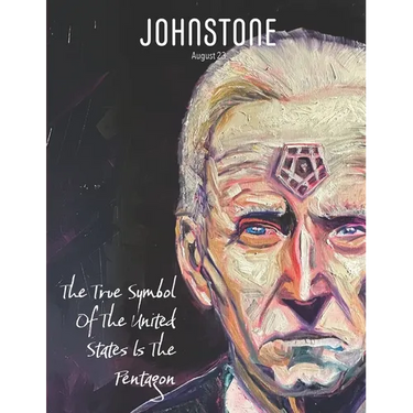 JOHNSTONE August 2023: The True Symbol Of The United States Is The Pentagon