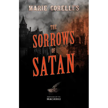 Marie Corelli's The Sorrows of Satan