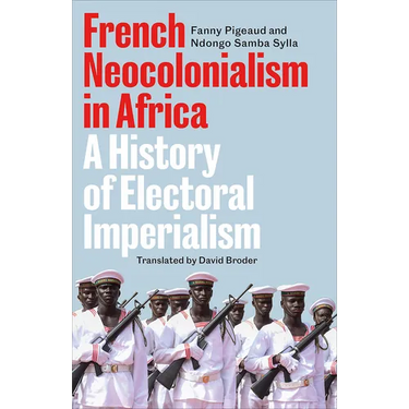 French Neocolonialism in Africa: A History of Electoral Imperialism
