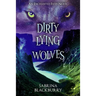 Dirty Lying Wolves: An Enchanted Fates Novel