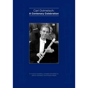 Carl Dolmetsch: A Centenary Celebration