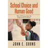 School Choice and Human Good: Why All Parents Must Be Empowered to Choose