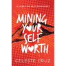 Mining Your Self-Worth: A Lube For Self-Discovery