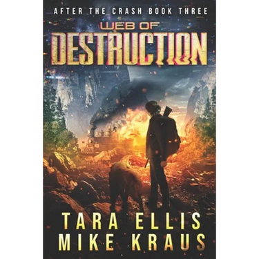 Web of Destruction: After the Crash Book 3