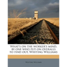 What's on the Worker's Mind, by One Who Put on Overalls to Find Out, Whiting Williams