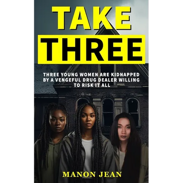 Take Three: Three young women are kidnapped by a vengeful drug dealer willing to risk it all
