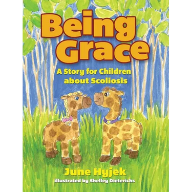 Being Grace: A Story for Children about Scoliosis