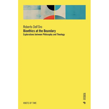 Bioethics at the Boundary: Explorations between Philosophy and Theology
