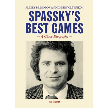 Spassky's Best Games: A Chess Biography