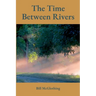 The Time Between Rivers