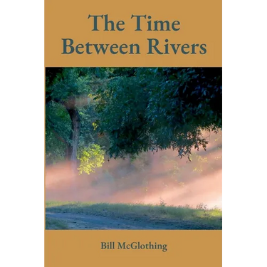 The Time Between Rivers