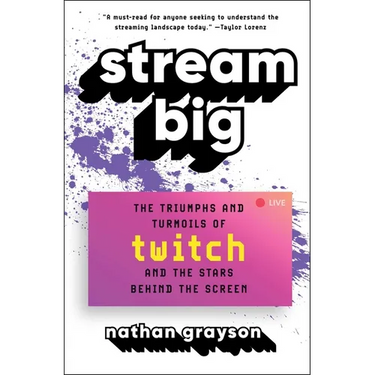 Stream Big: The Triumphs and Turmoils of Twitch and the Stars Behind the Screen