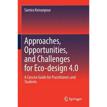 Approaches, Opportunities, and Challenges for Eco-Design 4.0: A Concise Guide for Practitioners and Students