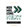 Normalizing Next(TM): A Post-COVID-19 Resource for Church Leaders: A Post-COVID-19 Resource for Church Leaders