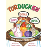Turducken: The Untold TRUE Story