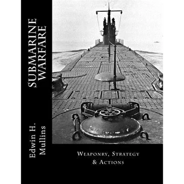 Submarine Warfare: Weaponry, Strategy & Actions