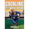Cackling In The White House