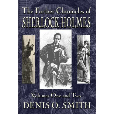 The Further Chronicles of Sherlock Holmes - Volumes 1 and 2