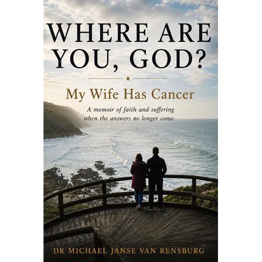Where Are You, God? My Wife Has Cancer