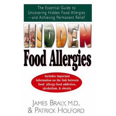 Hidden Food Allergies: The Essential Guide to Uncovering Hidden Food Allergies--And Achieving Permanent Relief