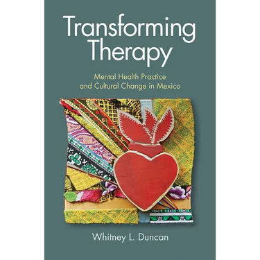 Transforming Therapy: Mental Health Practice and Cultural Change in Mexico