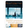 Road Warrior: How to Keep Your Faith, Relationships, and Integrity When Away from Home