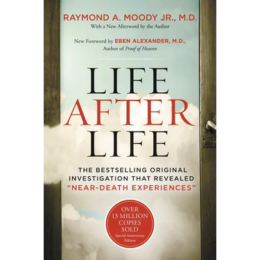 Life After Life: The Bestselling Original Investigation That Revealed Near-Death Experiences