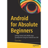 Android for Absolute Beginners: Getting Started with Mobile Apps Development Using the Android Java SDK