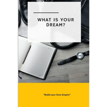 What is Your Dream: Build Your Own Empire
