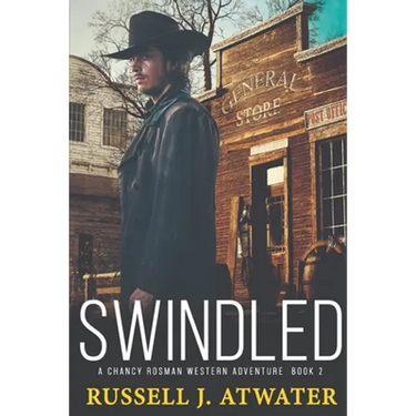 Swindled: A Chancy Rosman Western Adventure - Book 2
