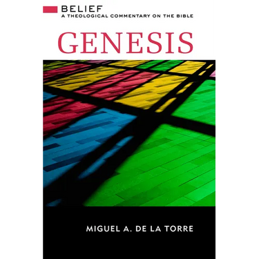 Genesis: Belief: A Theological Commentary on the Bible