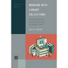 Working with Library Collections: An Introduction to Technical Services for Support Staff