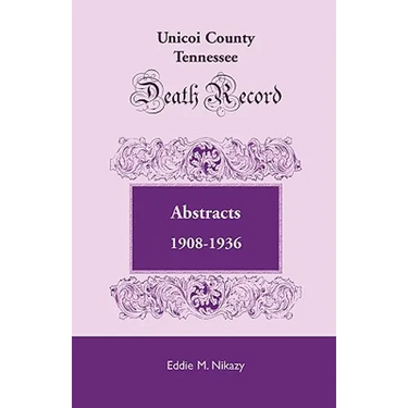 Unicoi County, Tennessee, Death Record Abstracts, 1908-1936