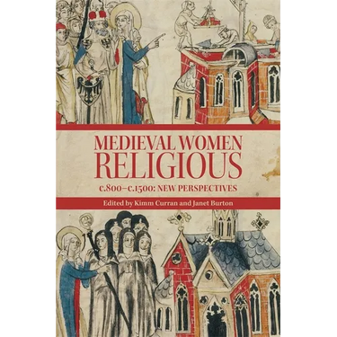 Medieval Women Religious, C. 800-C. 1500: New Perspectives