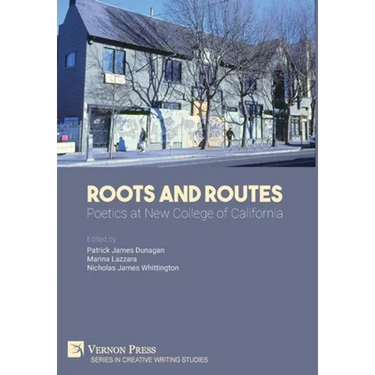 Roots And Routes: Poetics at New College of California