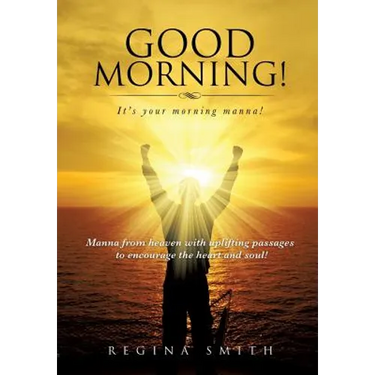 Good Morning! It's Your Morning Manna!