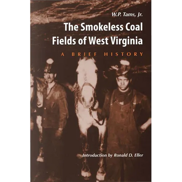 Smokeless Coal Fields of West Virginia: A Brief History