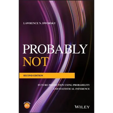 Probably Not: Future Prediction Using Probability and Statistical Inference