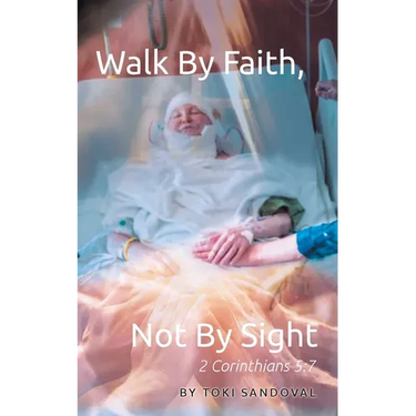 Walk By Faith, Not By Sight: 2 Corinthians 5:7