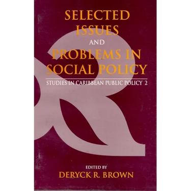 Selected Issues and Problems in Social Policy: Studies in Caribbean Public Policy 2