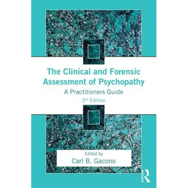 The Clinical and Forensic Assessment of Psychopathy: A Practitioner's Guide