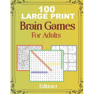 100 Large Print Brain Games For Adult EDITION 1: Easy Large Print Word Search, Sudoku, Mazes For Adult And Seniors Mindfulness Puzzle Book Mind Games