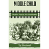 Middle Child: Build A Fence All Around Me