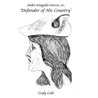 Auke-wingeke-tawso, or, 'Defender of His Country': The Circumstances & Services of Charles Michel de Langlade (1729 - 1800)