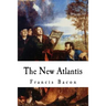 The New Atlantis: Sir Francis Bacon