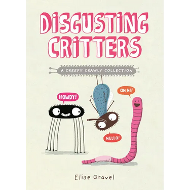 Disgusting Critters: A Creepy Crawly Collection