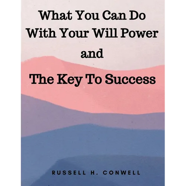 What You Can Do With Your Will Power and The Key To Success