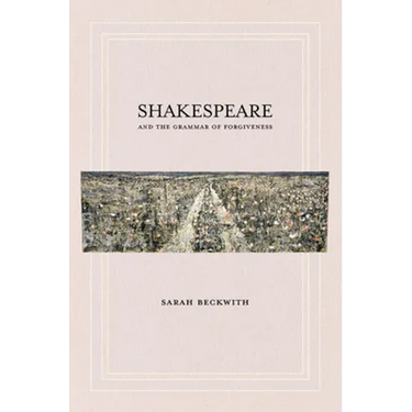 Shakespeare and the Grammar of Forgiveness