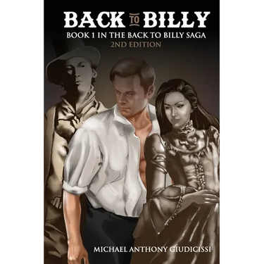 Back to Billy: Book 1 in the Back to Billy Saga